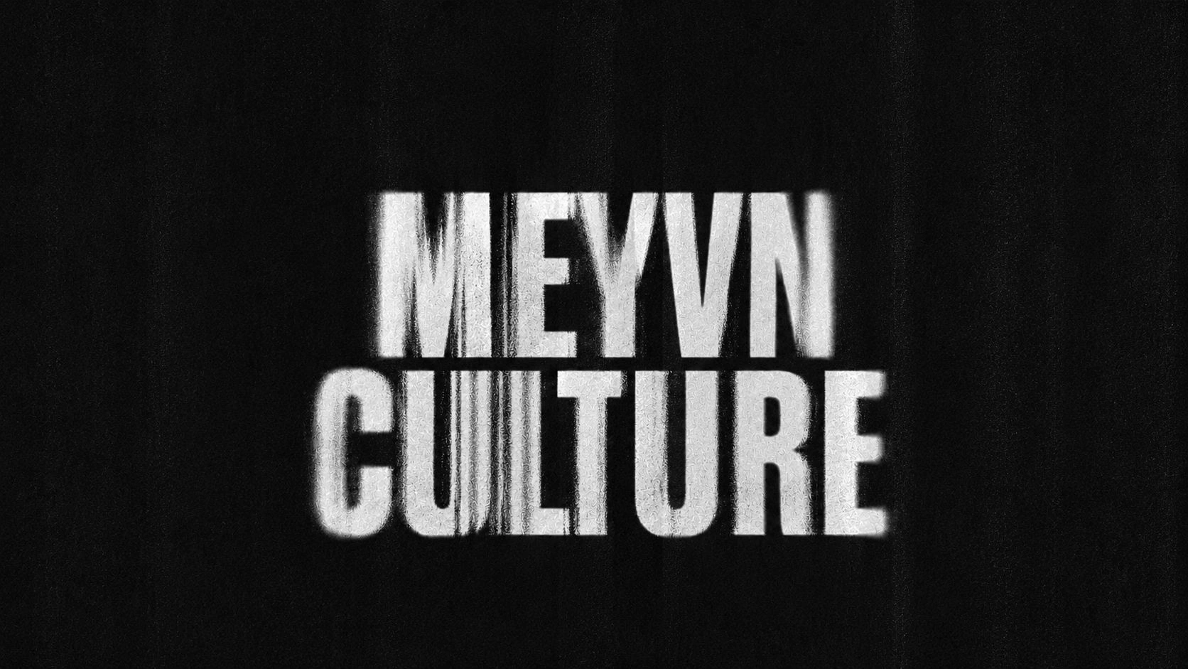 MEYVN CULTURE
